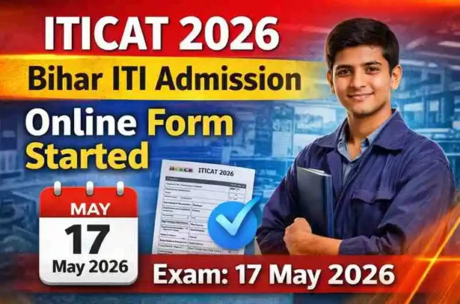 ITICAT 2026 Bihar ITI Admission online form exam date 17 May
